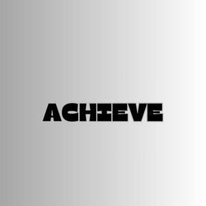 ACHIEVE