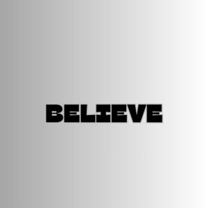 BELIEVE