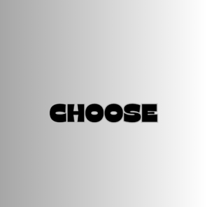 CHOOSE