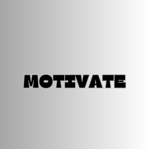 MOTIVATE